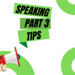  IELTS Speaking Part 3 Tips